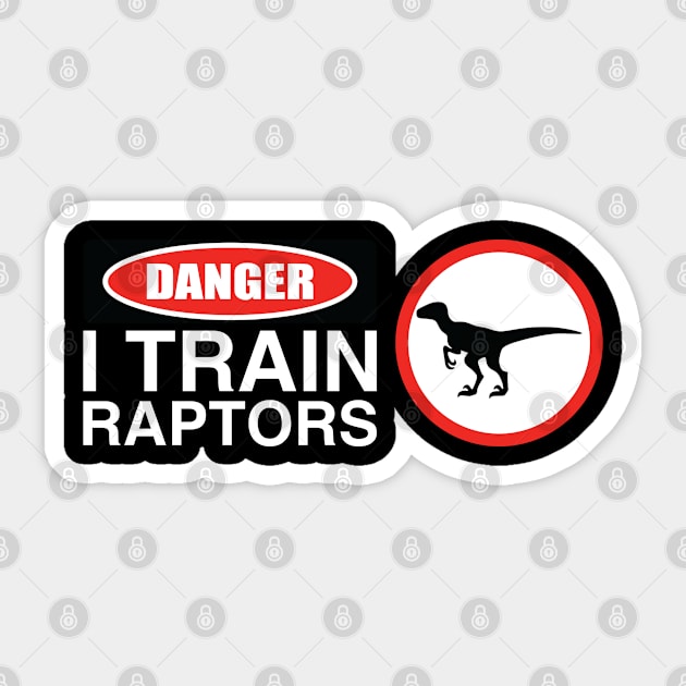 Danger I Train Raptors Sticker by mBs